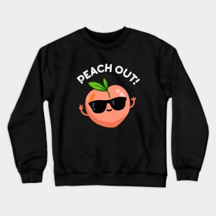 Peach Out Cute Fruit Pun Crewneck Sweatshirt